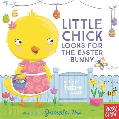 Little Chick Looks For The Easter Bunny A Tiny Tab Book Ho Jannie 9781536220094