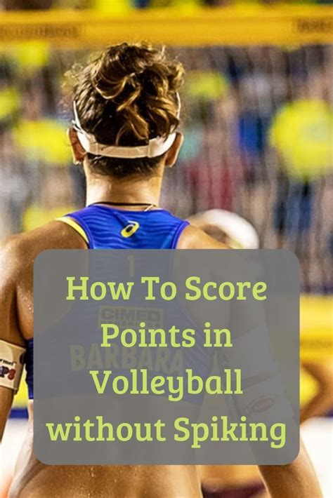 How To Score Points In Volleyball Without Spiking Volleyball Training Volleyball Workouts
