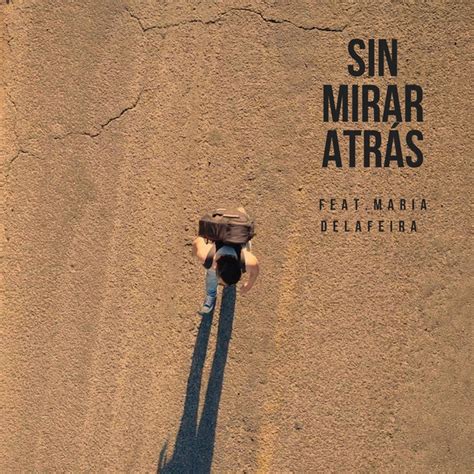 Sin Mirar Atrás Song And Lyrics By Lonely Astronaut Maria Delafeira Spotify
