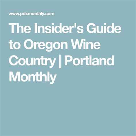 The Insiders Guide To Oregon Wine Country Portland Monthly Oregon