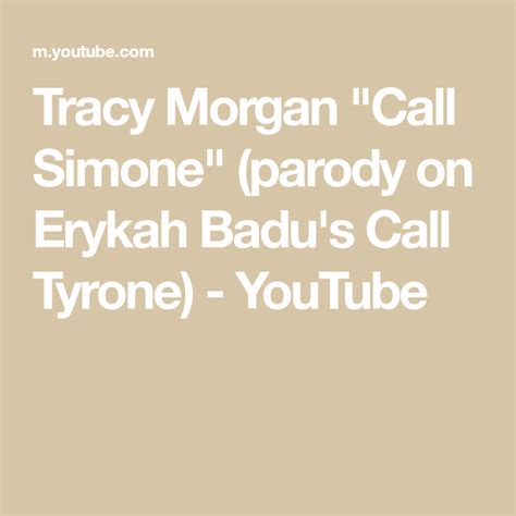 Tracy Morgan Call Simone Parody On Erykah Badus Call Tyrone