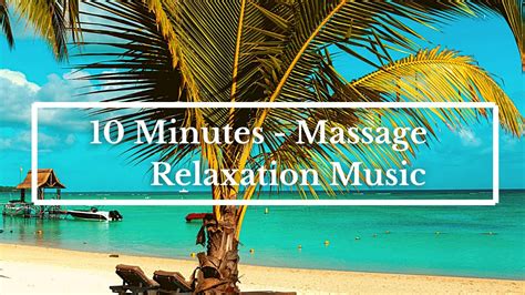 10 Min Massage Relaxation Music Youtube