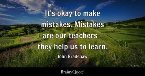 John Bradshaw Its Okay To Make Mistakes Mistakes Are