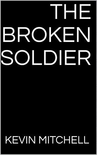 The Broken Soldier The Scarlet Kiss Collection Book 6 Ebook Mitchell Kevin Amazon Ca Books