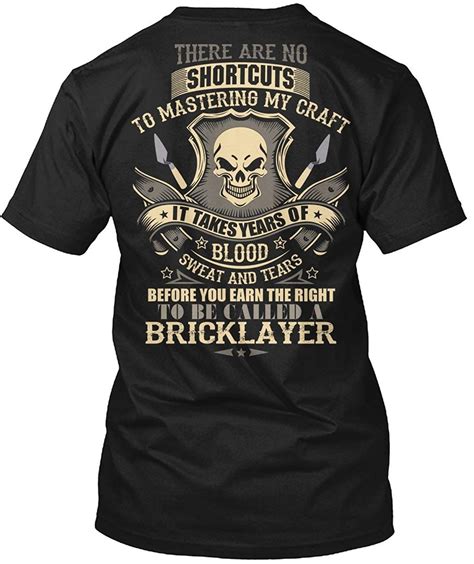 There Are Bo Shortcuts To Mastering My Craft Bricklayer Funny T Shirt