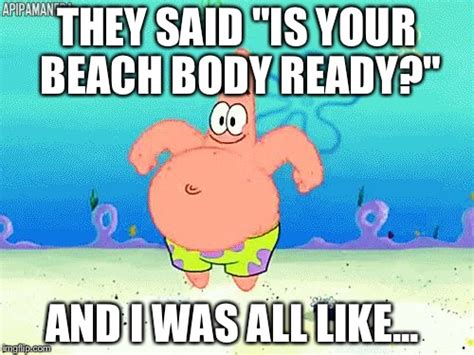 How To Get A Beach Body Meme