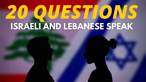 An Israeli And Lebanese Speak 20 Questions Youtube