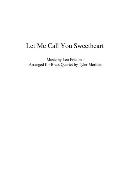 Let Me Call You Sweetheart For Brass Quartet With Optional Horn Arr Tyler Merideth Sheet