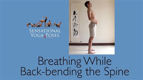 Breathing While Back Bending The Spine Youtube