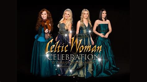 Celtic Woman Celebration The 15th Anniversary Tour Ket