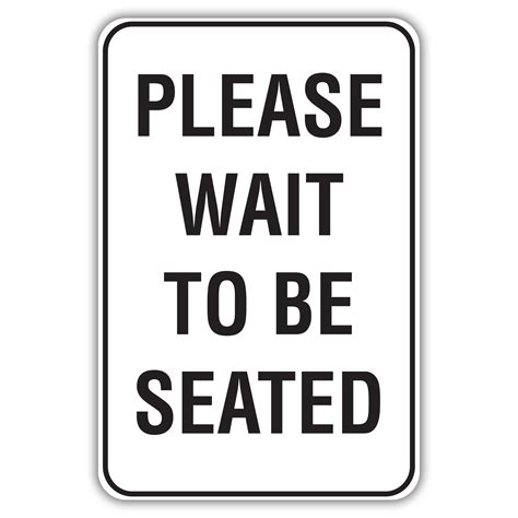 Please Wait To Be Seated American Sign Company