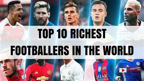Top 10 Richest Football Players In The World Net Worth Houses And