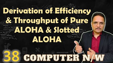 Derivation Of Efficiency And Throughput Of Pure Aloha And Slotted Aloha In Computer Network