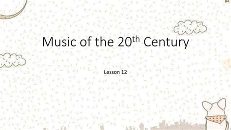 Music Of The 20th Century Ppt