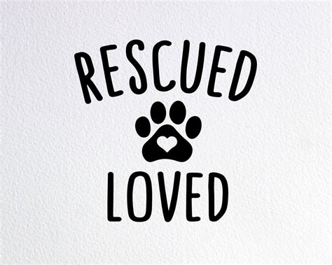 Rescued And Loved Svg Dog Rescue Svg Pet Rescue Svg Dxf Png Etsy