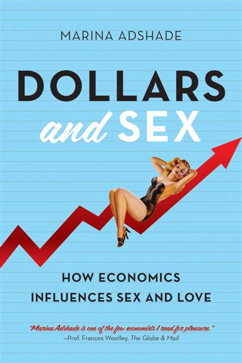 Dollars And Sex By Marina Adshade Reviewed By Stacey May Fowles National Post