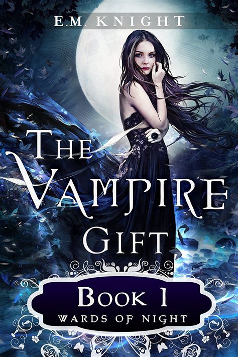 The Vampire T 1 Wards Of Night Ebook Em Knight Kindle Store Vampire