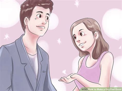 How To Make A Guy Feel Good 8 Steps With Pictures Wikihow