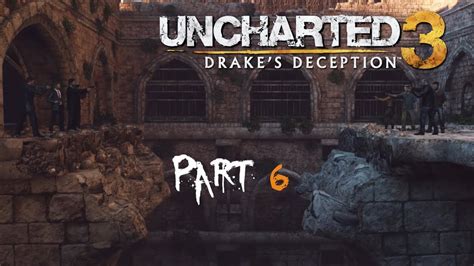 Uncharted 3 Drakes Deception Je To Smutný Příběh 06 Youtube