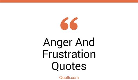 45 Gorgeous Anger And Frustration Quotes That Will Unlock Your True