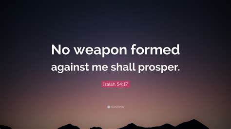 Isaiah 5417 Quote “no Weapon Formed Against Me Shall Prosper” 12