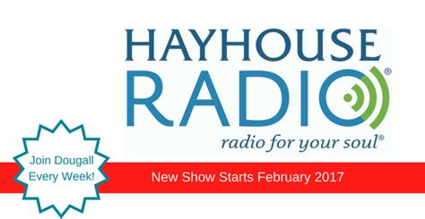 New Hay House Radio Show Starting February 14th 2017 Dougall Fraser
