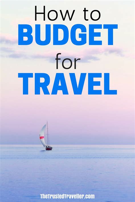 How To Budget For Travel A Guide By The Trusted Traveller