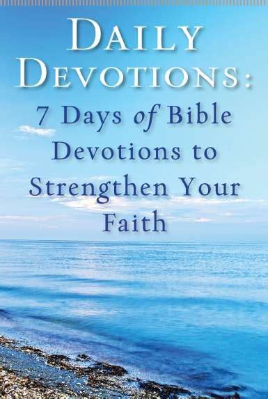 Daily Devotions 7 Days Of Bible Devotions To Strengthen Your Faith