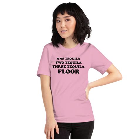 one tequila two tequila three tequila floor funny drinking short sleeve unisex t shirt