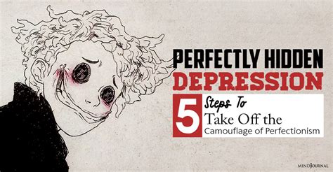 Perfectly Hidden Depression Five Steps To Take Off The Camouflage Of