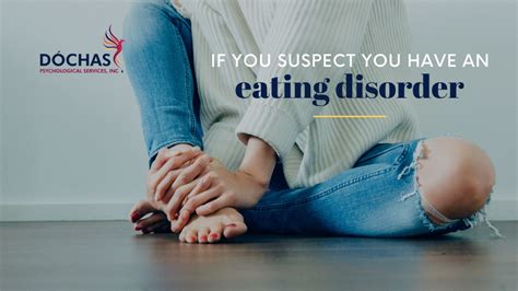 If You Suspect You Have An Eating Disorder • Dóchas Psychological Services Inc