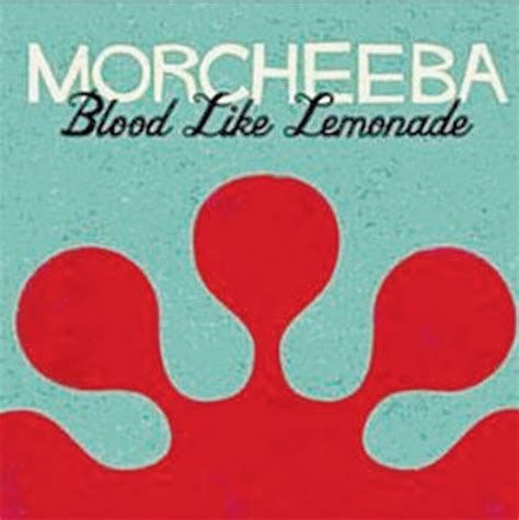 Album Morcheeba Blood Like Lemonade Pias The Independent The