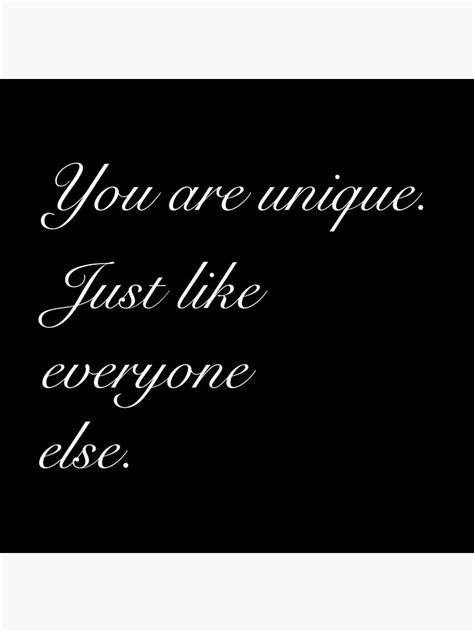 You Are Unique Just Like Everyone Else Cursive Poster For Sale By