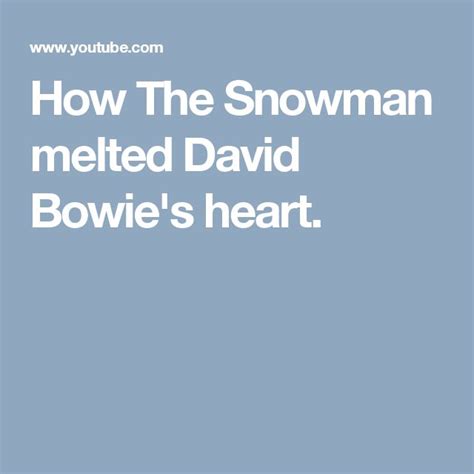 How The Snowman Melted David Bowies Heart Bowie David Bowie Intro