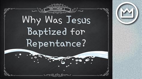 Why Did Jesus Need To Be Baptized Youtube
