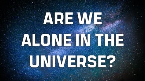 Are We Alone In The Universe