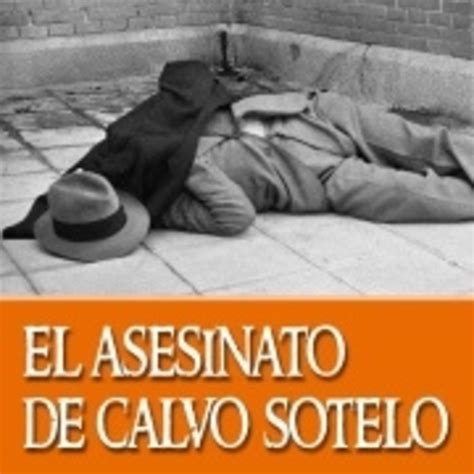 El Asesinato De Calvo Sotelo En Solo Documental En Mp32106 A Las 235028 4649 37415735 Ivoox
