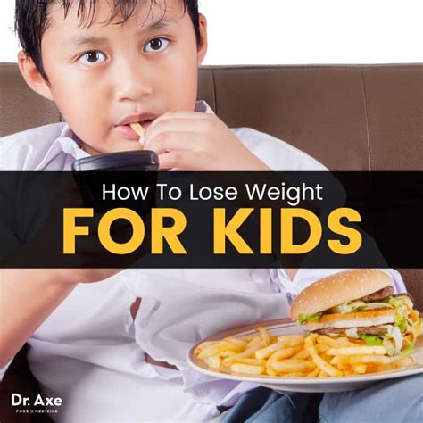 Choose two or three tips and focus. How to Lose Weight for Kids: Weight Loss in Children - Dr. Axe