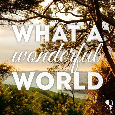 What A Wonderful World Lets Go See It Wanderlust Quotes Travel