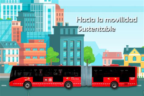 Hacia la movilidad sustentable con el nuevo Metrobus Eléctrico
