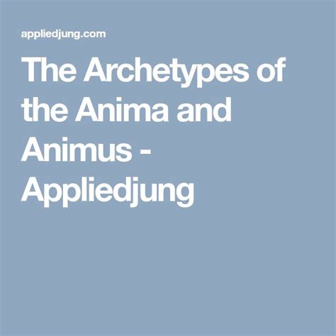 The Archetypes Of The Anima And Animus Appliedjung Anima And Animus