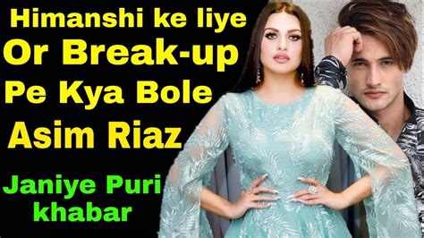 Asim Riaz Reply To Himanshi Twitte And Break Up News Watch Full Video Youtube