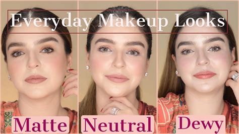 Everyday Makeup Looks Dewy Matte Neutral Youtube