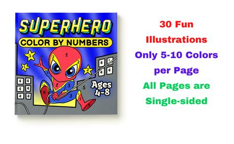 Superhero Color By Numbers For Kids Ages 4 8 30 Awesome Illustrations