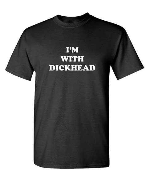 New Man Design T Shirt Print I M With Dickhead Funny Couples Gag Gift Mens Cotton T Shirt T