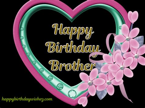 happy birthday brother birthday wishes for brother