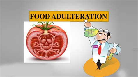An Overview Of Food Adulteration Definition Types Harmful Effects