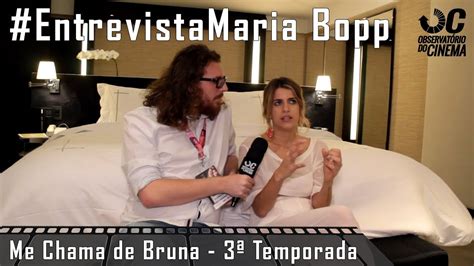 Me Chama De Bruna Entrevista Com Maria Bopp Youtube