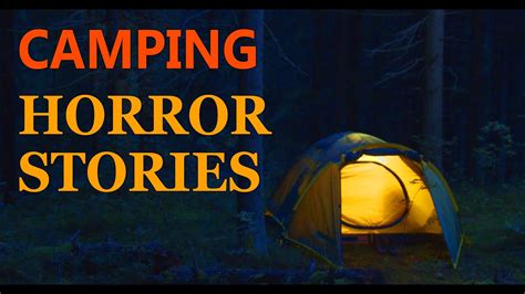 True Creepy Camping Horror Stories Youtube