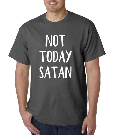 847 Unisex T Shirt Not Today Satan Funny Humor 2417 Kitilan